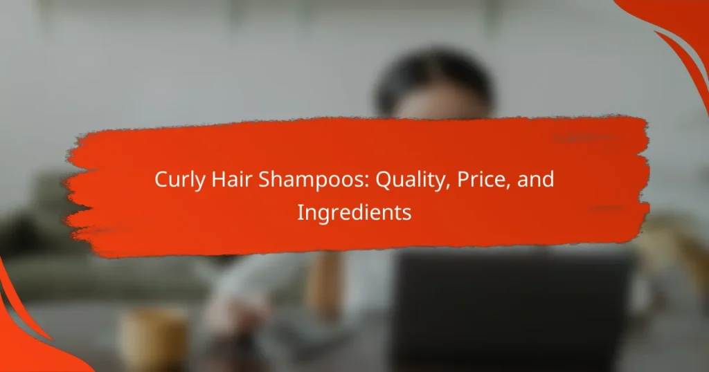 Curly Hair Shampoos: Quality, Price, and Ingredients