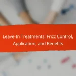 Leave-In Treatments: Frizz Control, Application, and Benefits