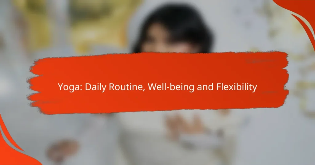 Yoga: Daily Routine, Well-being and Flexibility