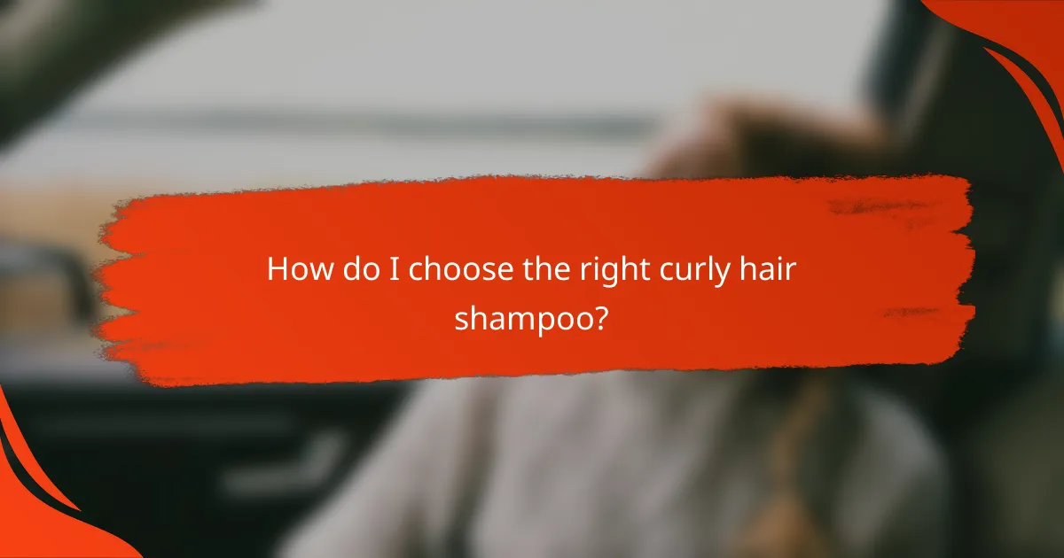 How do I choose the right curly hair shampoo?