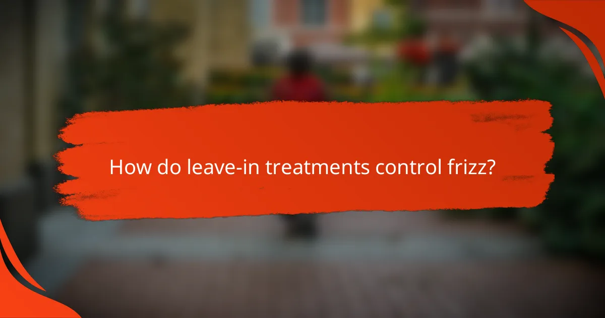 How do leave-in treatments control frizz?