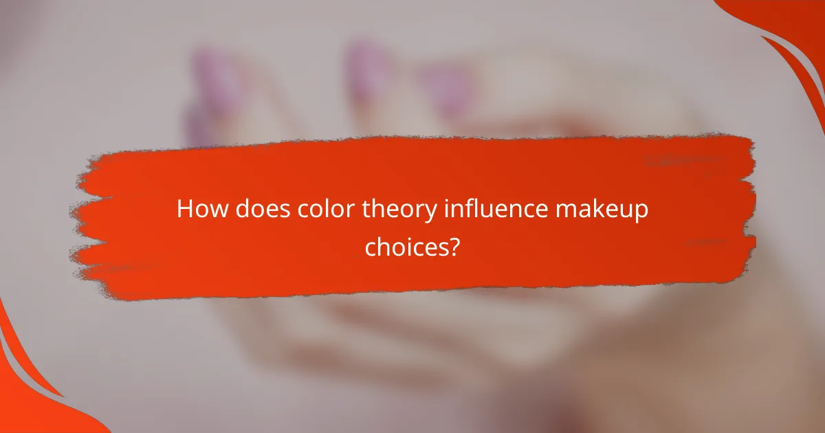 How does color theory influence makeup choices?