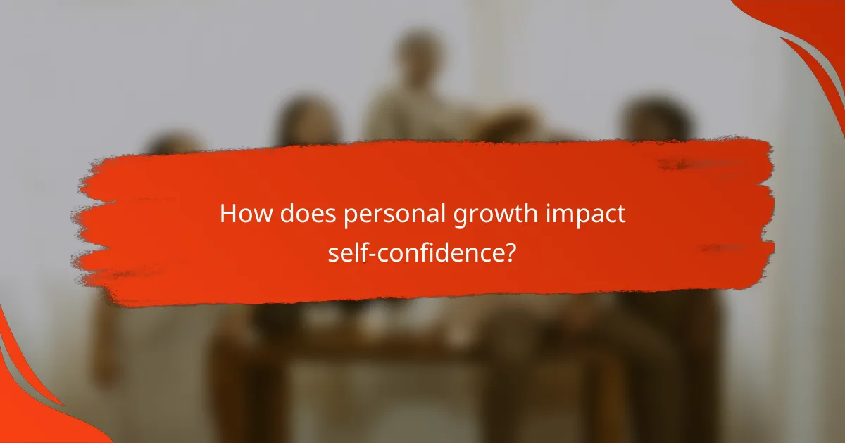 How does personal growth impact self-confidence?