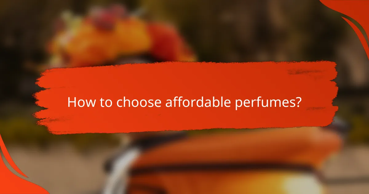 How to choose affordable perfumes?