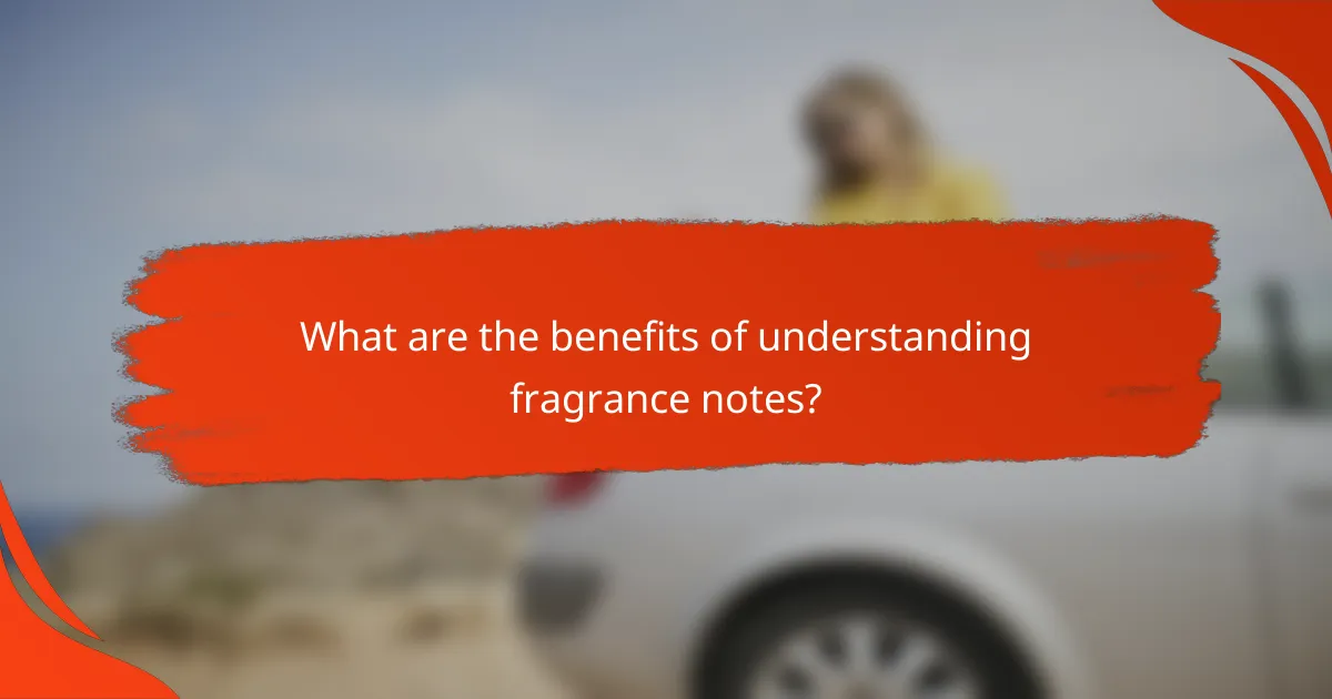 What are the benefits of understanding fragrance notes?