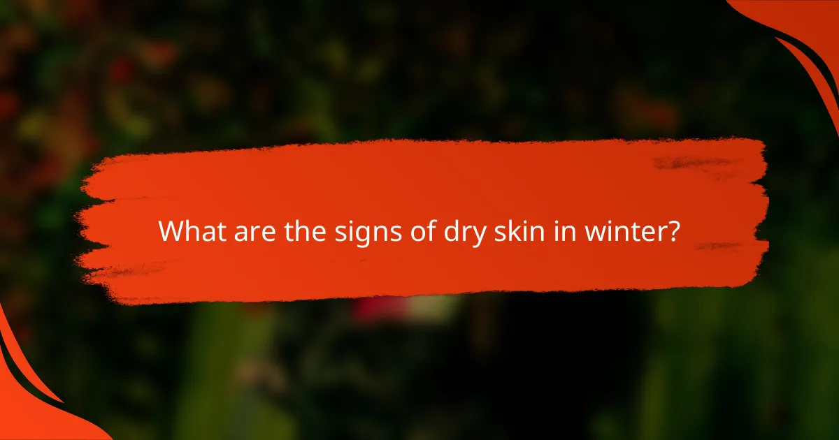 What are the signs of dry skin in winter?